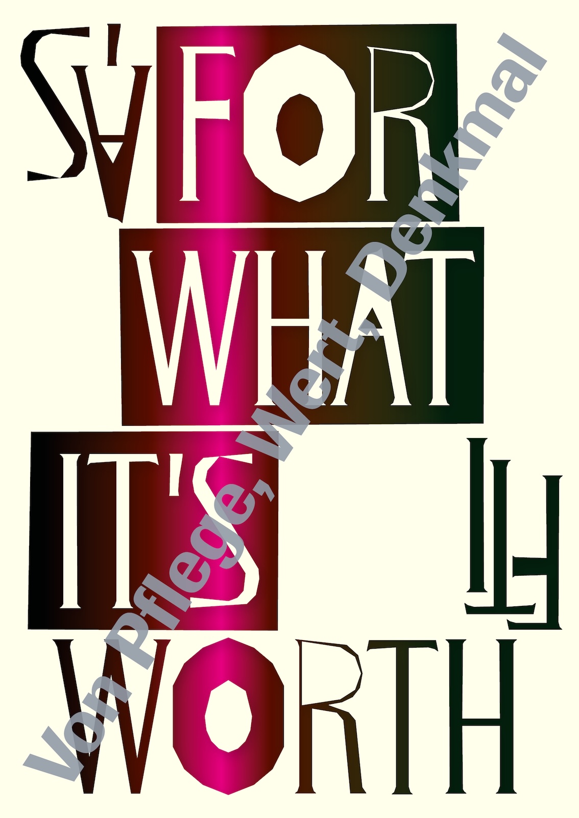 Von Pflege, Wert und Denkmal: For What It’s Worth